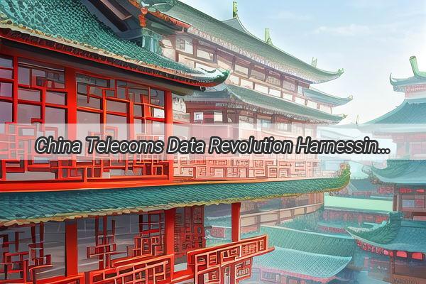 China Telecoms Data Revolution Harnessing AI to Shape the Future of Connectivity